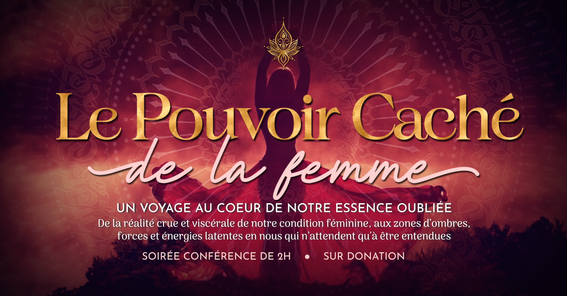 Soirée Conférence : Le Pouvoir Caché de la Femme ~ Un voyage au coeur de notre essence oubliée